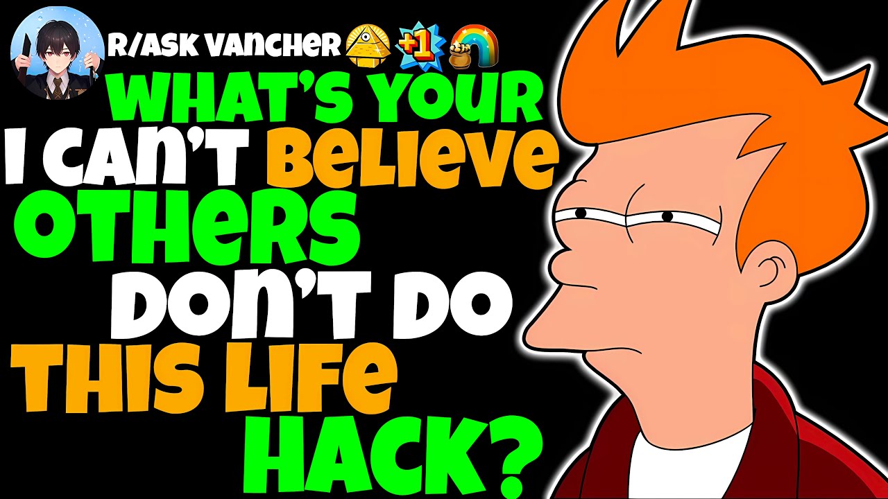 What’s Your “I Can’t Believe Others Don’t Do This” Life Hack?