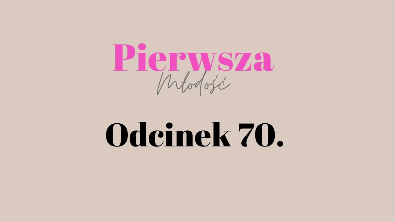 Pierwsza Młodość #70