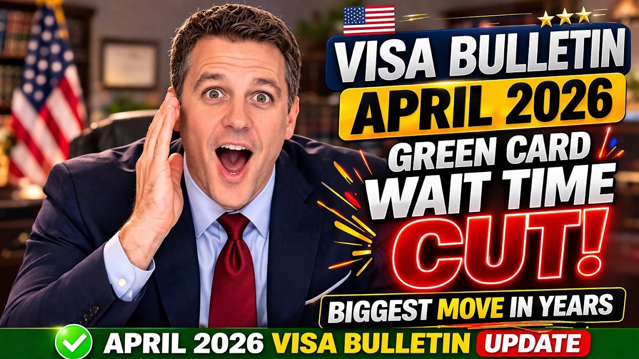 April 2026 Visa Bulletin Green Card Wait Time CUT &mdash; Biggest Move in Years