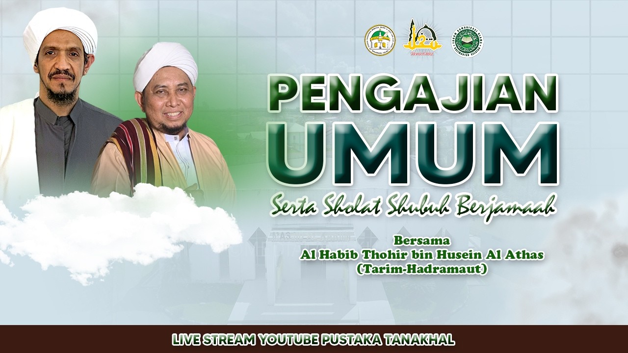 PENGAJIAN UMUM BERSAMA AL HABIB THOHIR BIN HUSEIN AL ATHAS  (TARIM) | Pustaka Tanakhal