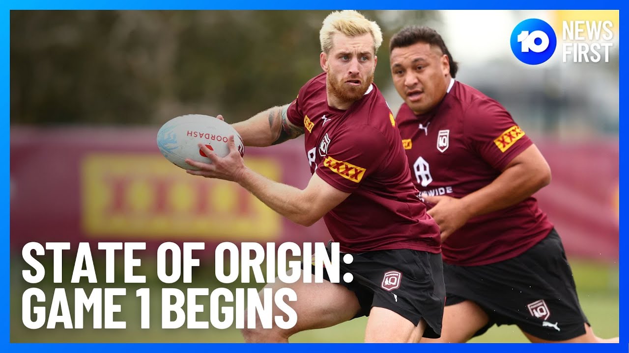 State Of Origin Game 1 Begins | 10 News First