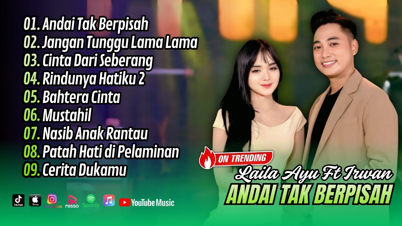 Laila Ayu Ft Irwan Simpatik - ANDAI TAK BERPISAH - JANGAN TUNGGU LAMA LAMA| FULL ALBUM DANGDUT KOPLO