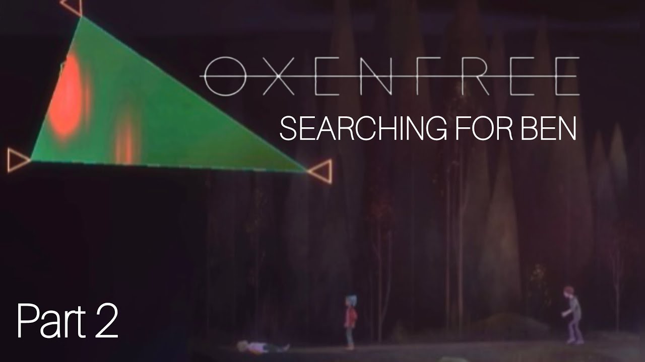 I Searched for Ben in OXENFREE (Part 2)