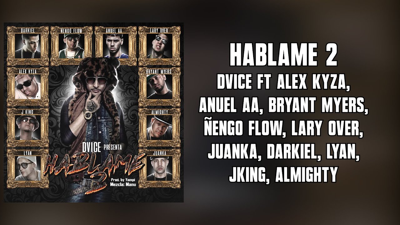 Dvice - Hablame 2 ft. Anuel AA, Almighty, Ñengo Flow, Bryant Myers & Various Artist (Letra)