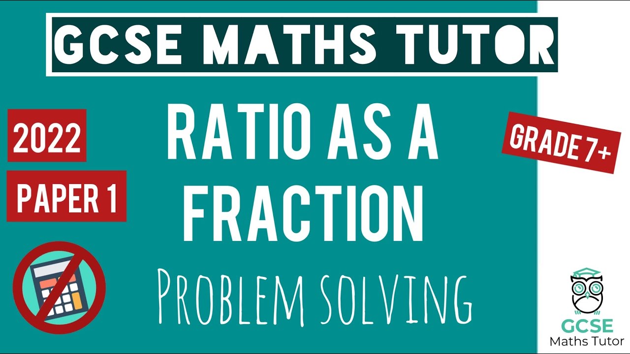 Difficult Ratios as Fractions Problem | Grade 7-9 | GCSE Maths Exam Paper 1 November 1sr 2022