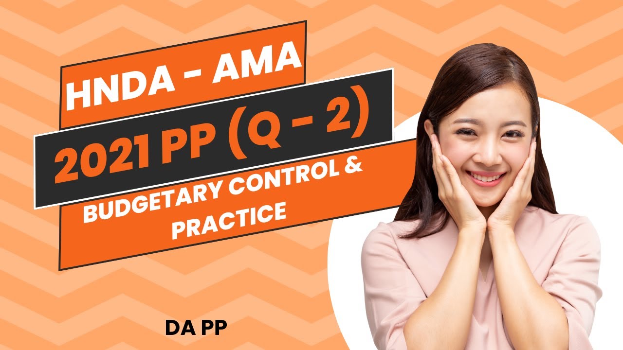 HNDA | AMA (Budgetary Control & Practice) | Past Paper Discussion - 2021 Q-2