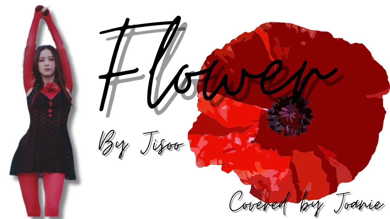 FLOWER BY JISOO - COVERED BY JOANIE