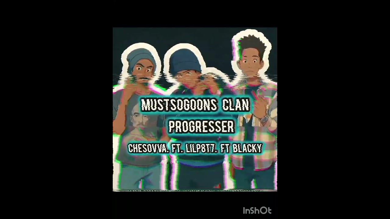 @mustsogoons , progresser Chesovva ft LilP8T7 ft Blacky