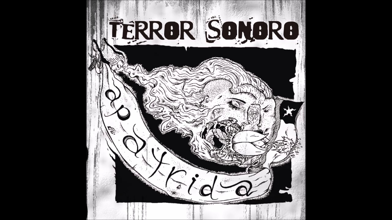 Terror Sonoro - Ap&aacute;trida&nbsp;(2017) [Full Album]