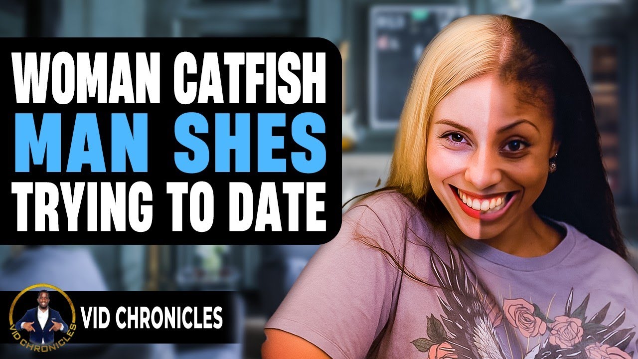 Woman Catfishies Man Shes Trying To Date | Pix Ultra 