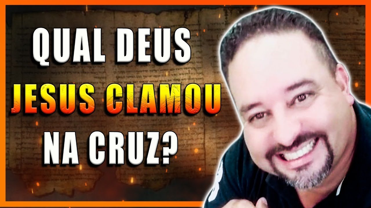 Qual Deus Jesus clamou na cruz?