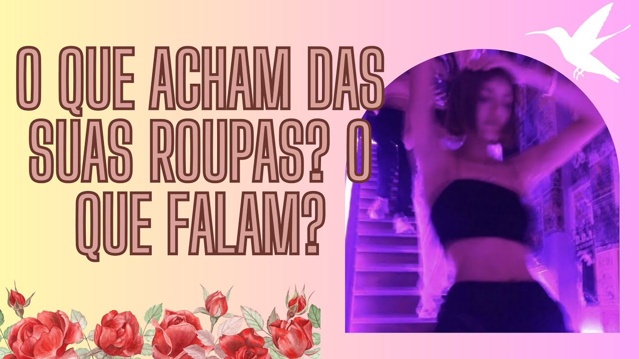 O QUE AS PESSOAS ACHAM DO SEU ESTILO? E O QUE SUA PESSOA ESPECIAL PENSA?