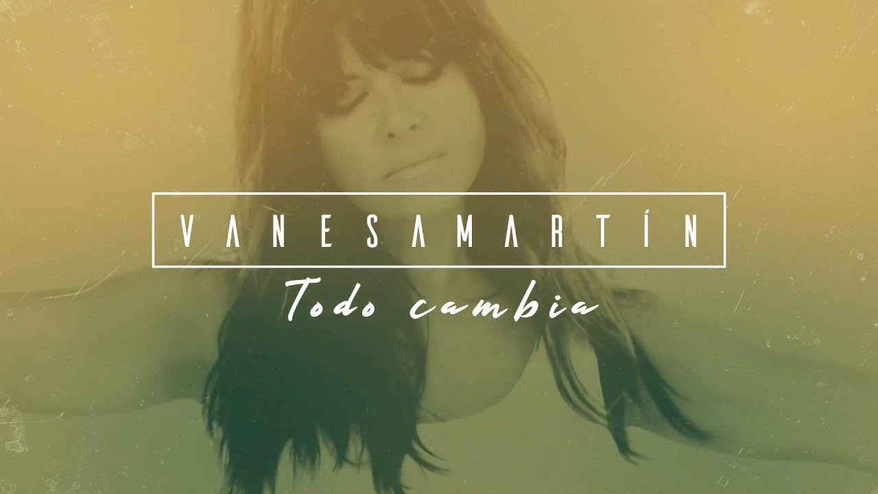 Vanesa Martín - Todo cambia (Lyric Video Oficial)