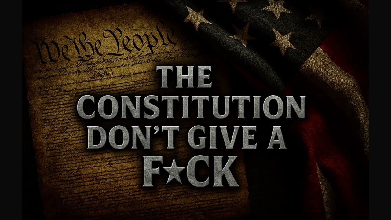 The Constitution Don’t Give a F*ck (Official Video)