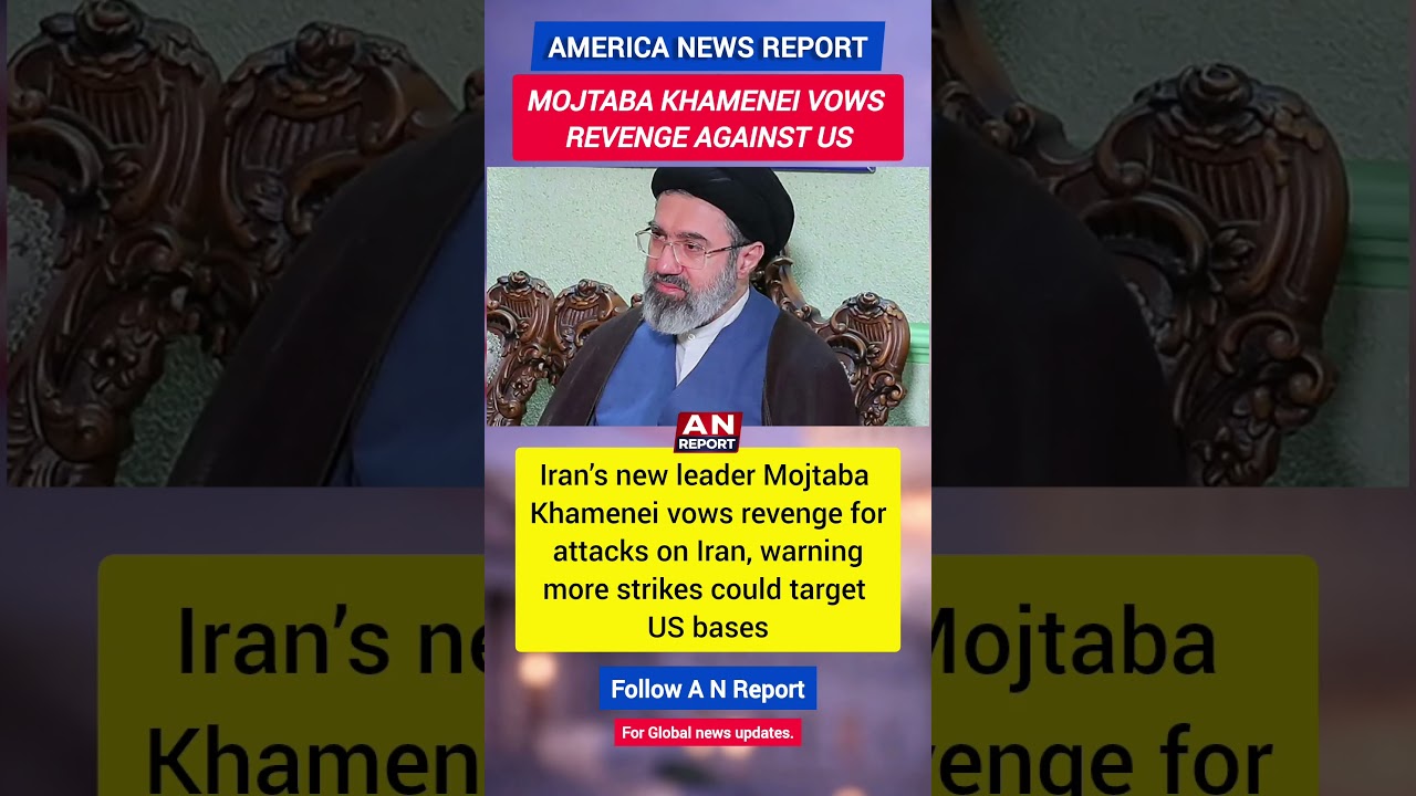Mojtaba Khamenei Warns Of More Attacks On US Bases | Iran Vows Revenge | A N REPORT