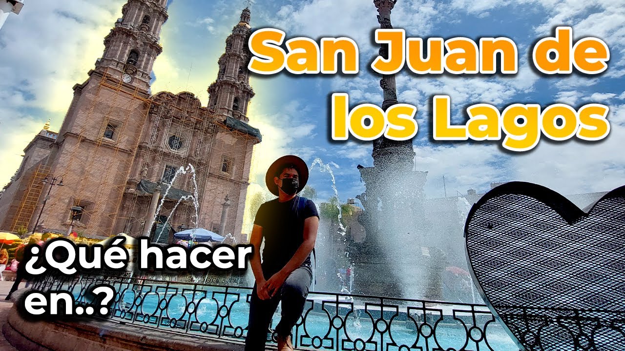 24 hrs en San Juan de los Lagos 2025 - ¿Qué ver y hacer? / Guía, Tips, Costos