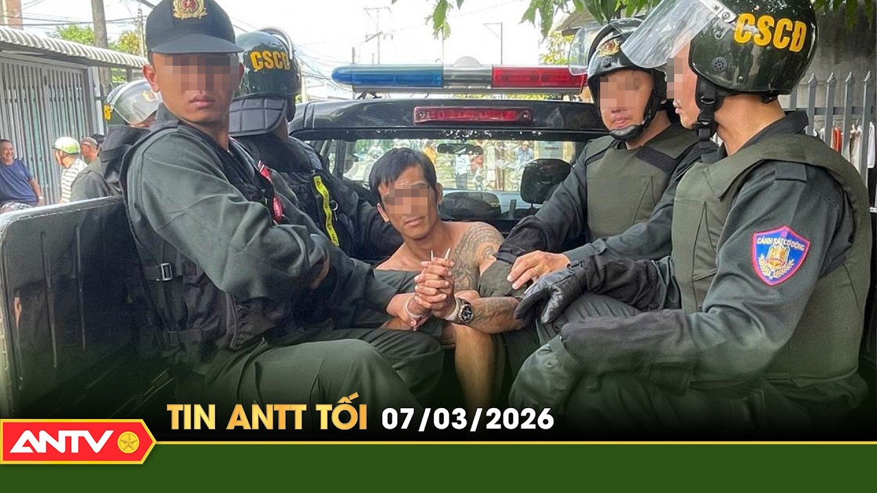Tin tức an ninh trật tự nóng, thời sự Việt Nam mới nhất 24h tối ngày 7/3 | ANTV