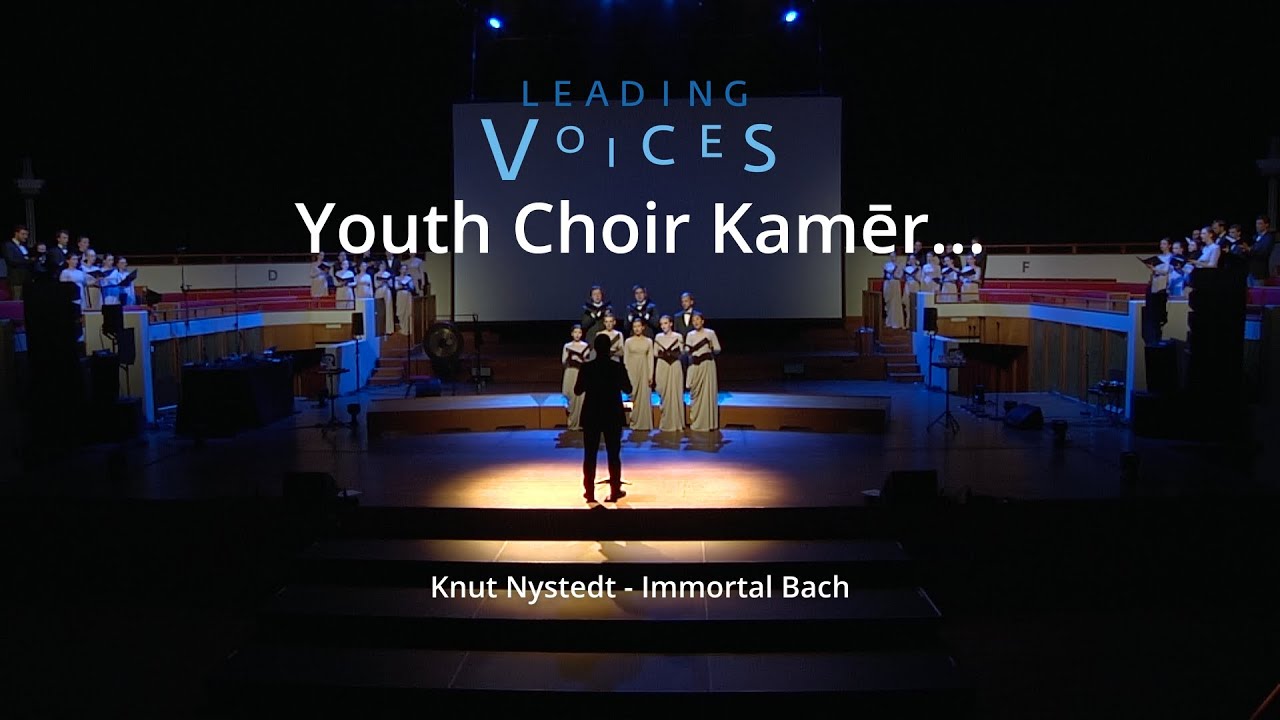 Leading Voices 2022, Kamēr... Youth Choir: Knut Nystedt - Immortal Bach (Utrecht, NL)
