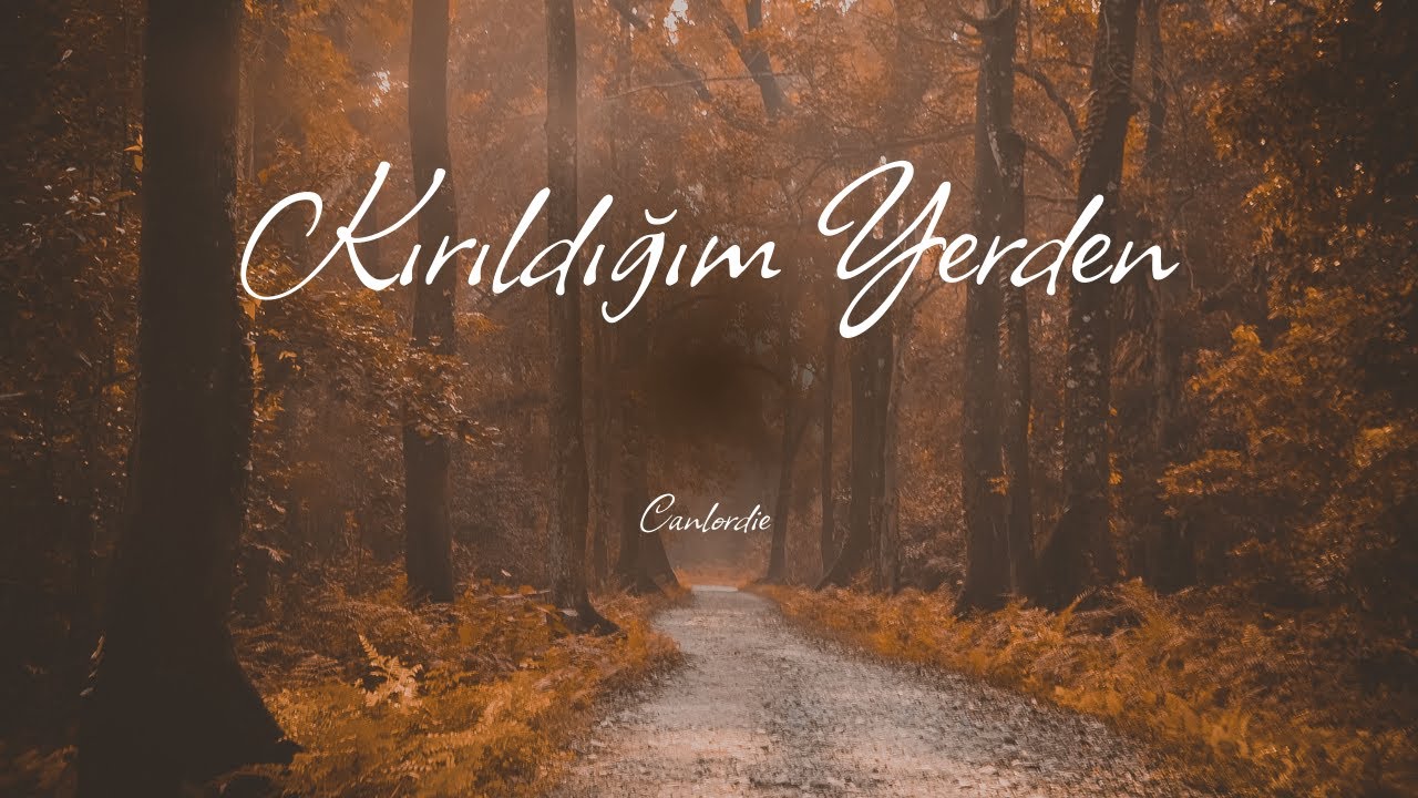 Canlordie - Kırıldığım Yerden     | Türkçe Al Müzik