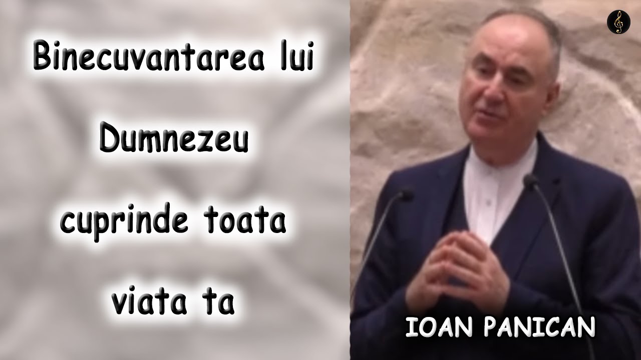 Ioan Panican - Binecuvantarea lui Dumnezeu cuprinde toata viata ta - Geneza 1:27,28 | PREDICA