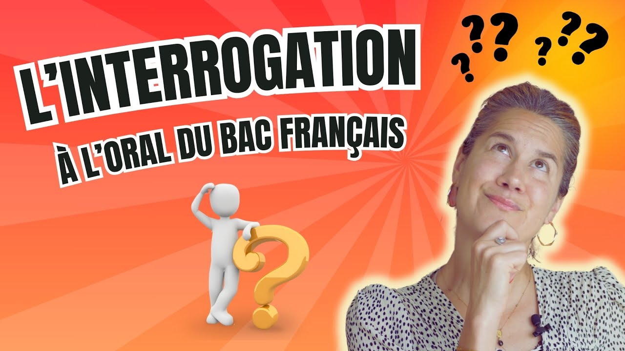 L'interrogation à l'oral du bac français | Plus de secret !