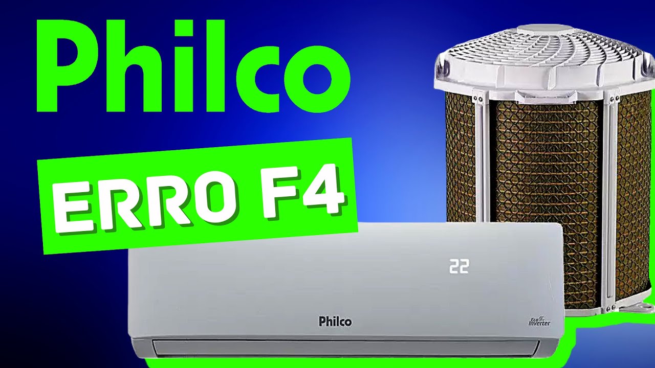 Erro F4 ar condicionado Philco Modelo Pac - Como testar e resolver esta falha