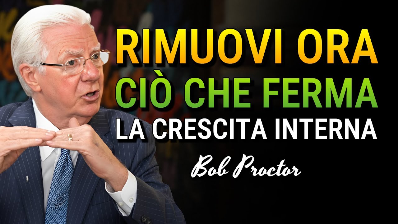 Elimina Queste Cinque Barriere Che Bloccano La Tua Crescita (Bob Proctor)