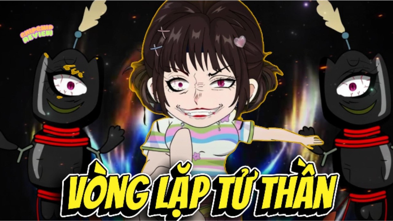 Full Có Kết | Vòng Lặp Tử Thần 1000 Lần Cứu Anh |  ChipChip Review