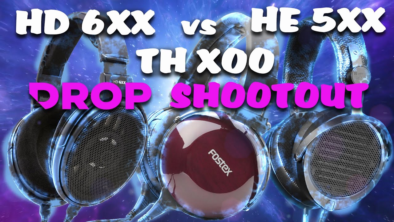 Drop HE-5XX vs Drop HD-6XX vs Massdrop TH-X00 Review Shootout