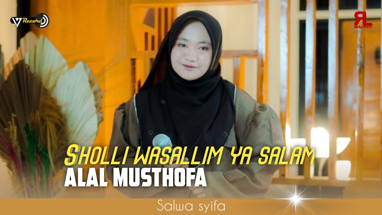 SHOLLI WASALLIM YA SALAM X ALAL MUSTHOFA - SALWA SYIFA || 17 RECORD