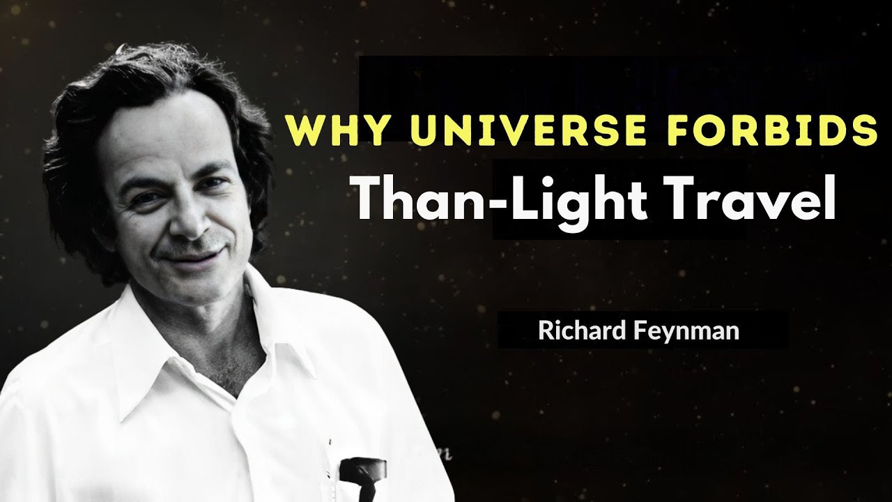 Richard Feynman Reveals SHOCKING Facts About Faster Than Light Travel