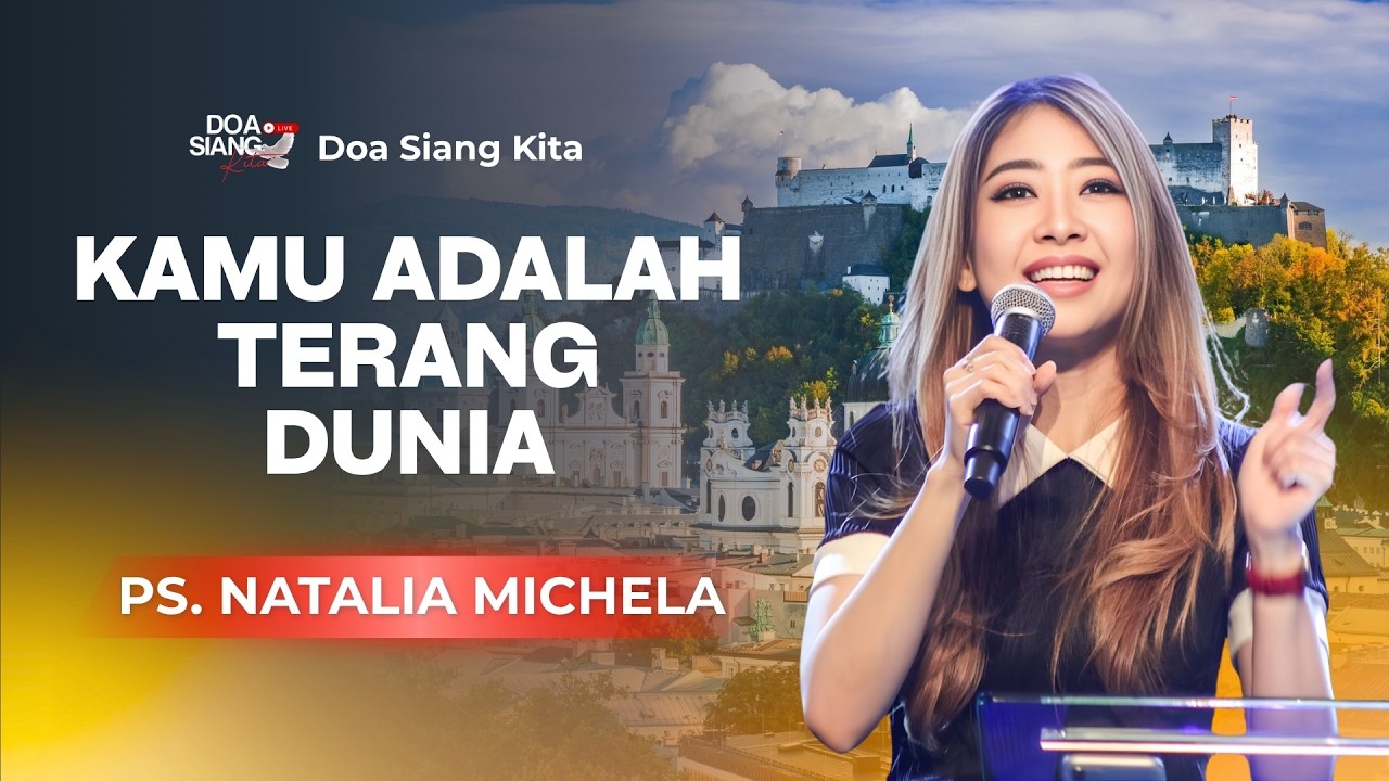 KAMU ADALAH TERANG DUNIA | PS. NATALIA MICHELA | DOA SIANG KITA