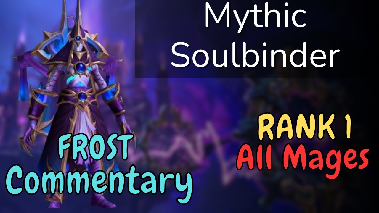 Mythic Soulbinder Rank 1 All Mages - Frost Mage Commentary