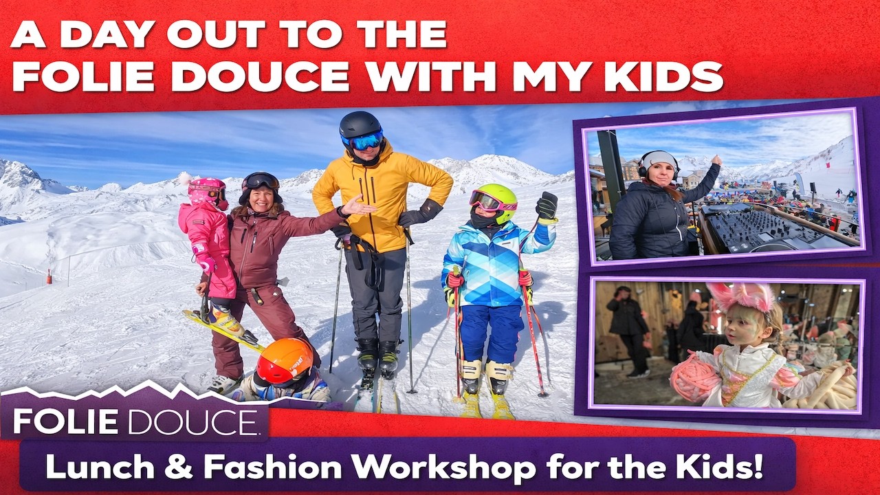 Skiing to La Folie Douce with the Kids | Fashion, Food & Fun | Val d’Isère