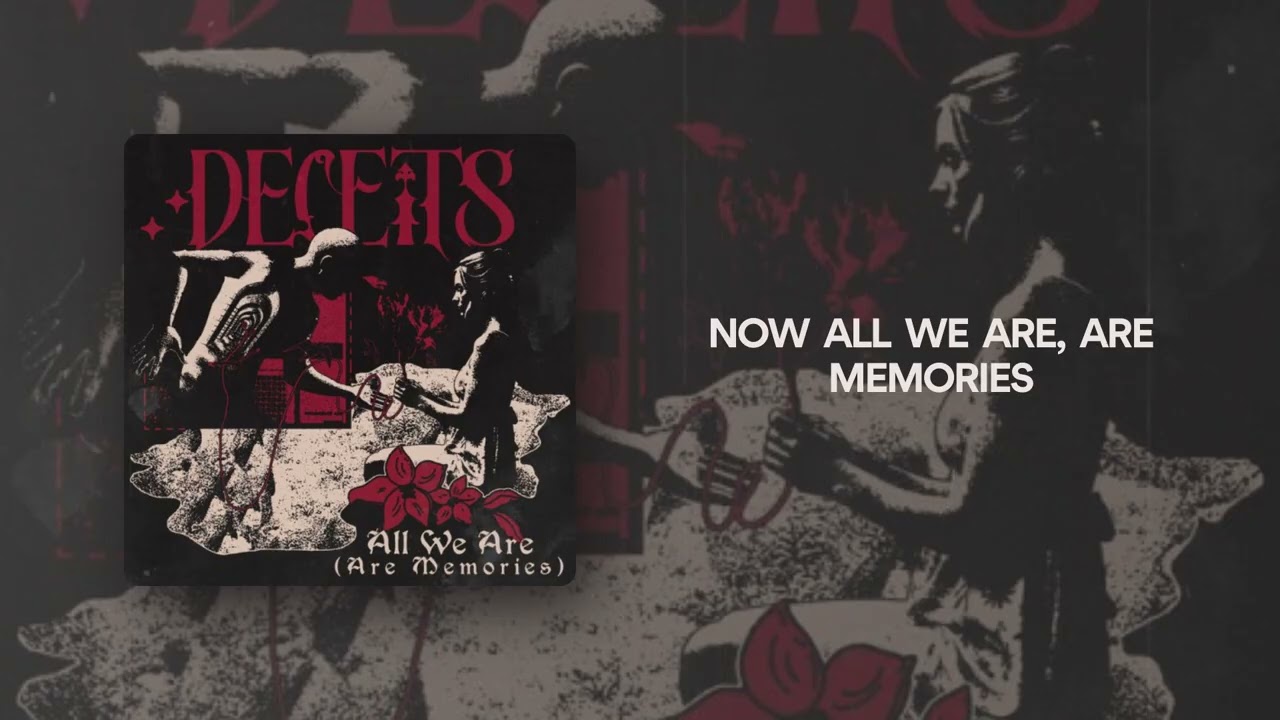 DECEITS - All We Are (Are Memories) (Official Lyric Video)
