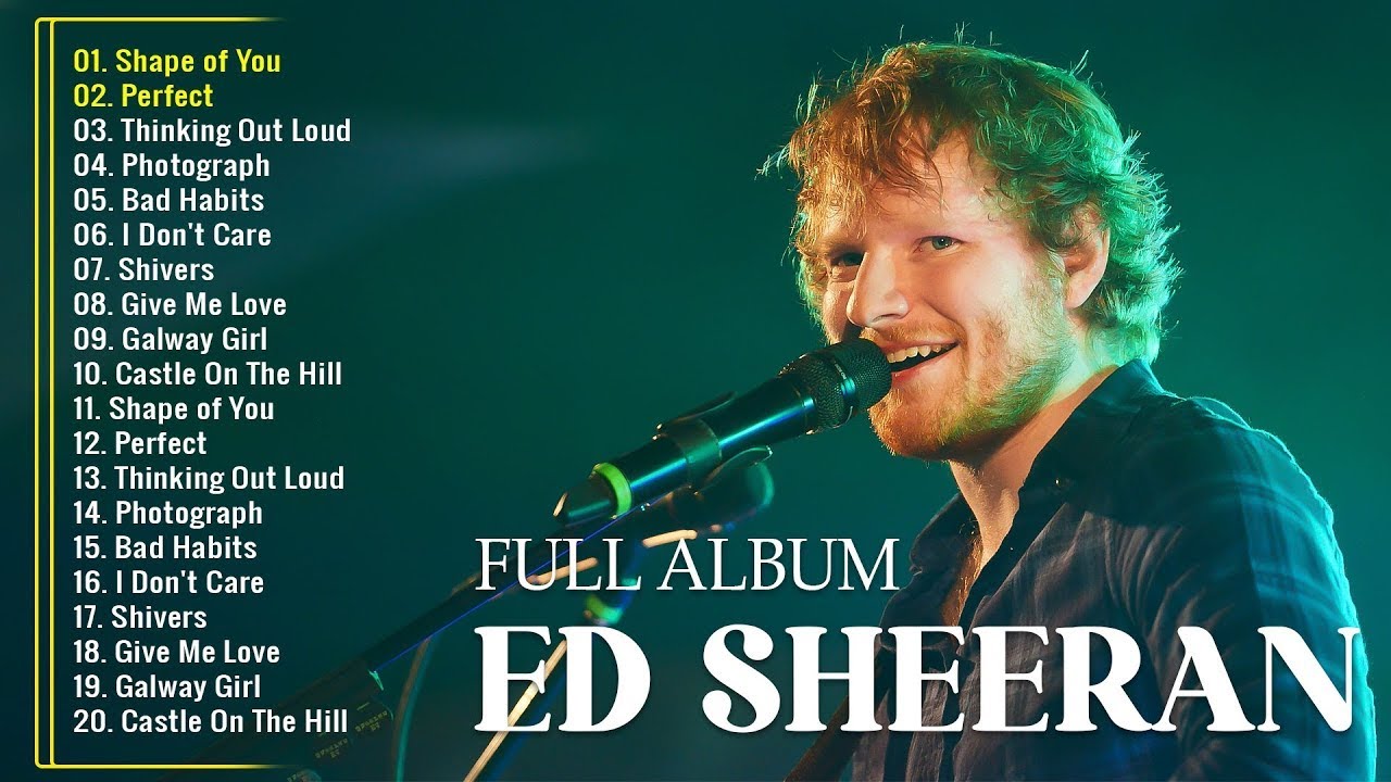 Ed Sheeran Playlist 2025 - Best Songs Collection Full Album - The Best Of Ed Sheeran - Greatest Hits