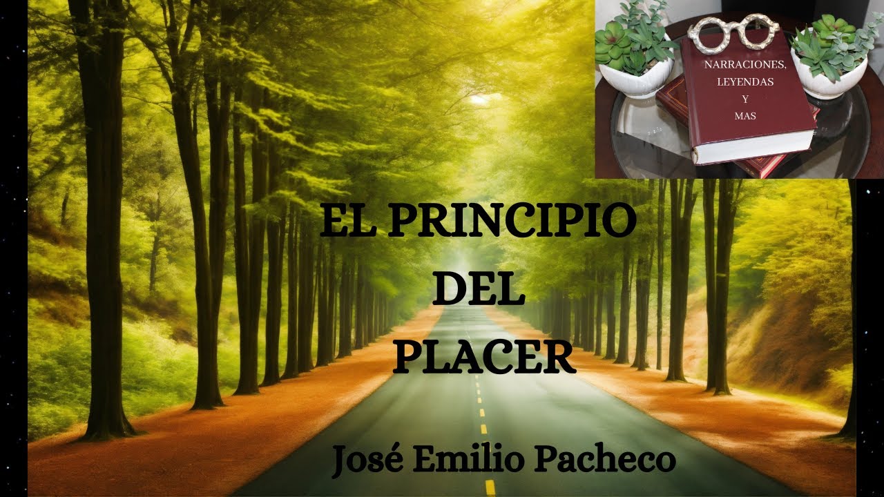 EL PRINCIPIO DE PLACER - JOSE EMILIO PACHECO
