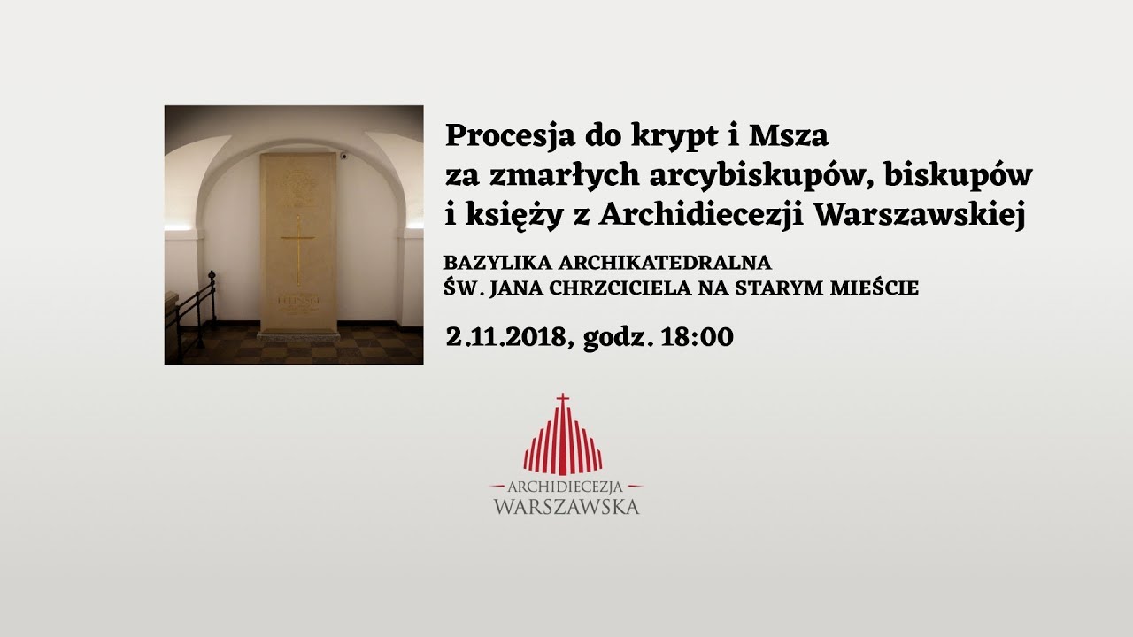 Procesja do krypt i Msza za zmarłych arcybiskupów, biskupów i księży z Archidiecezji Warszawskiej