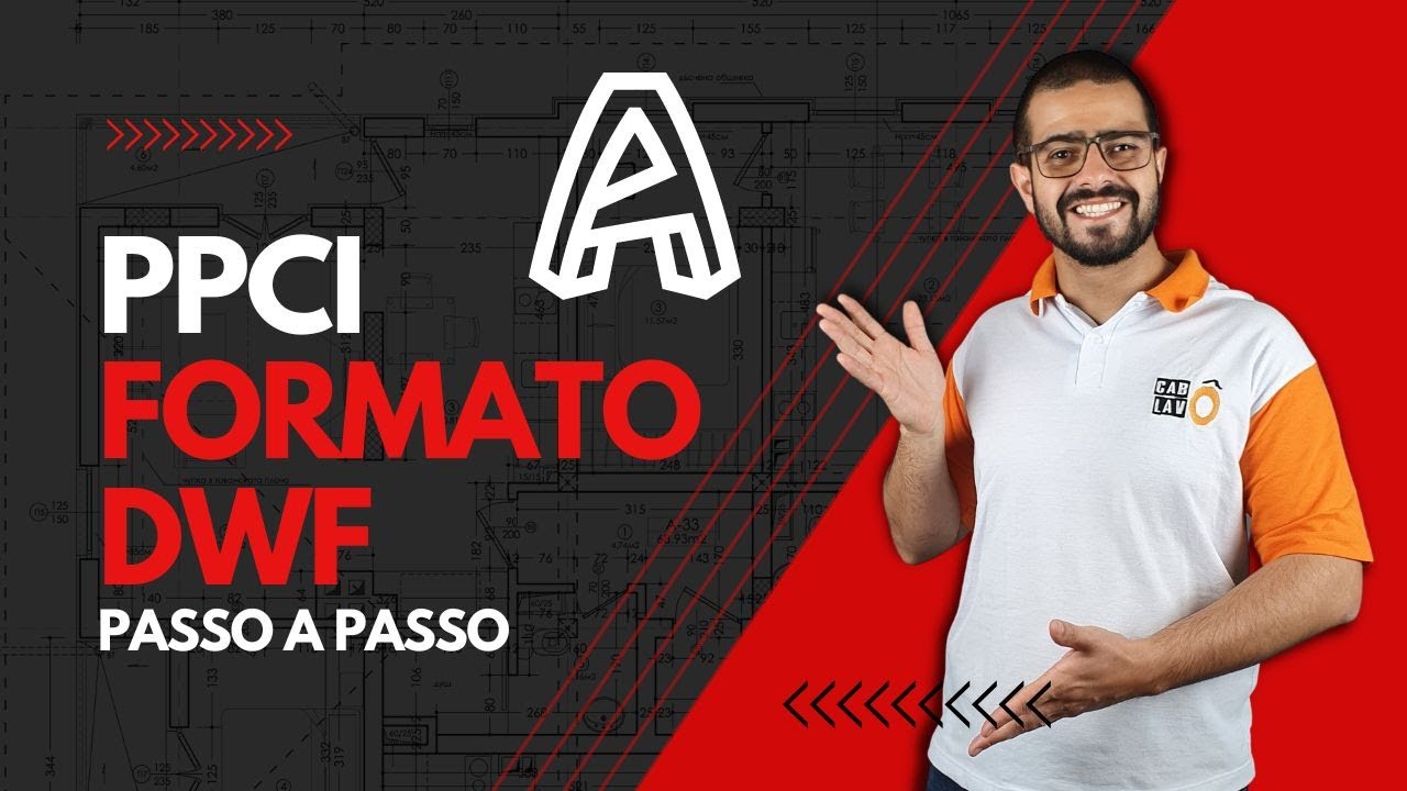 Como fazer arquivos DWF para Projetos de Preven&ccedil;&atilde;o e Combate a Inc&ecirc;ndio (PPCI) &ndash; Passo a Passo