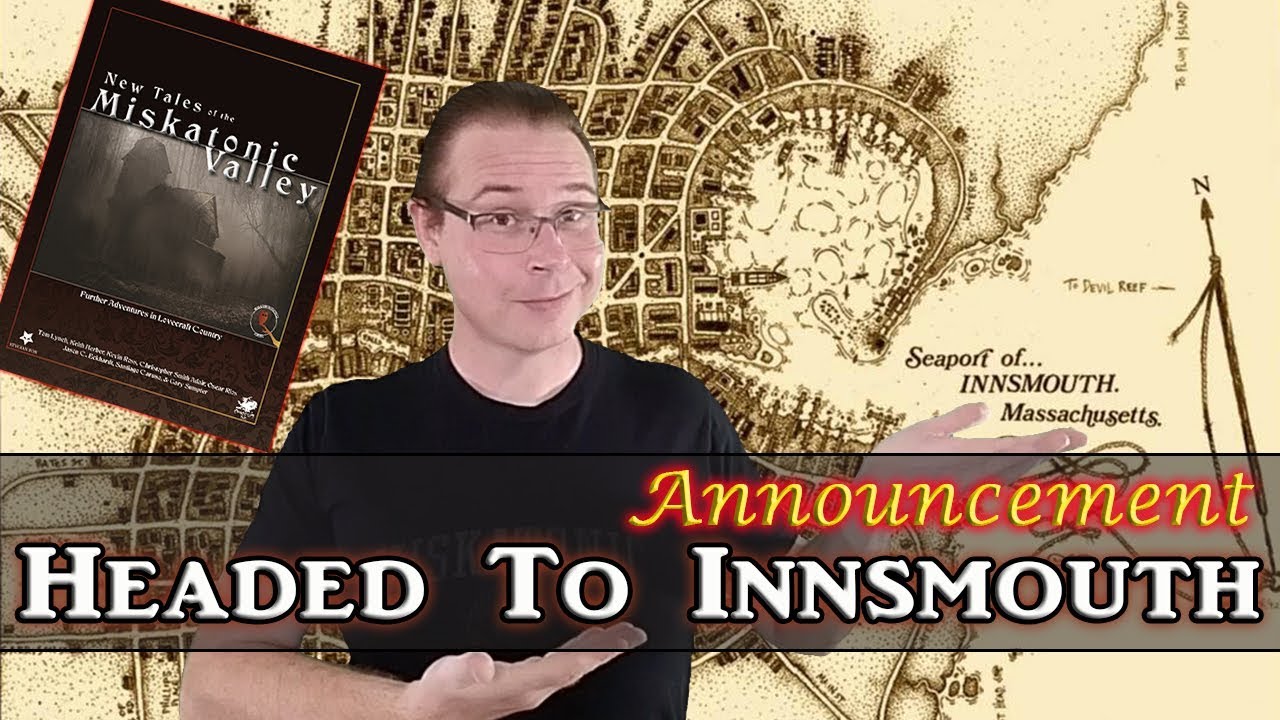 Announcement - Headed to Innsmouth