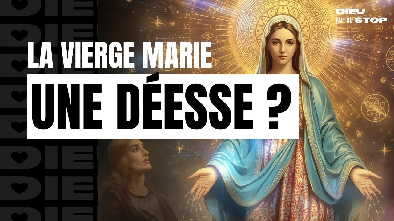 S04#17 - La vierge Marie est-elle une déesse ?