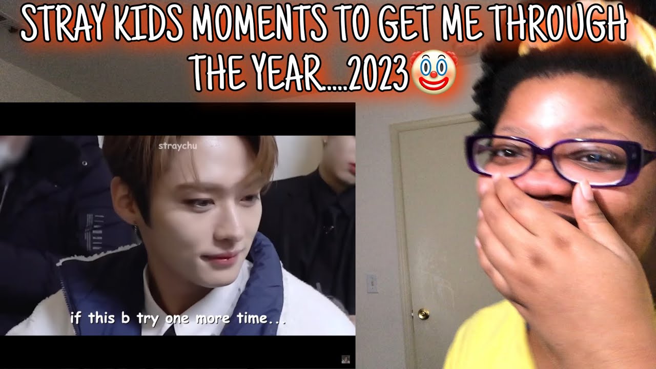 STRAY KIDS MOMENTS TO GET THROUGH THE YEAR 2022….2023😁 *Reaction*