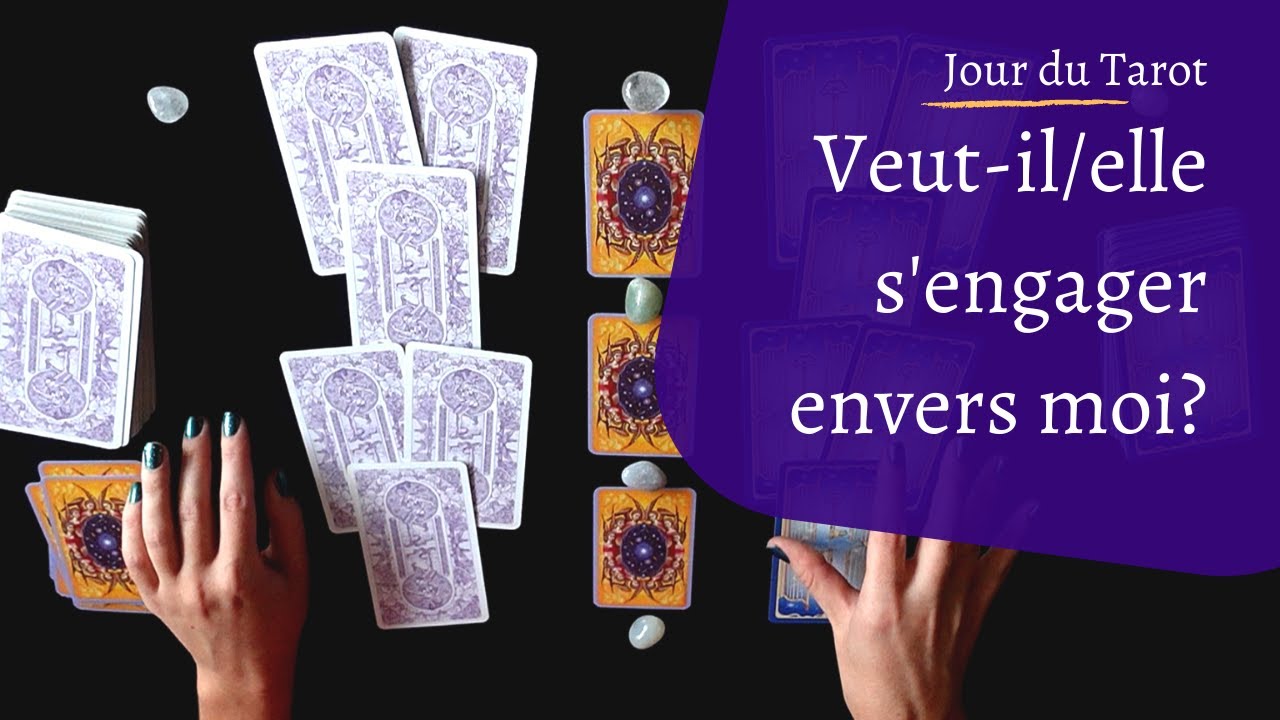 VEUT-IL/ELLE S'ENGAGER ENVERS MOI - Tirage de Tarot Simultané