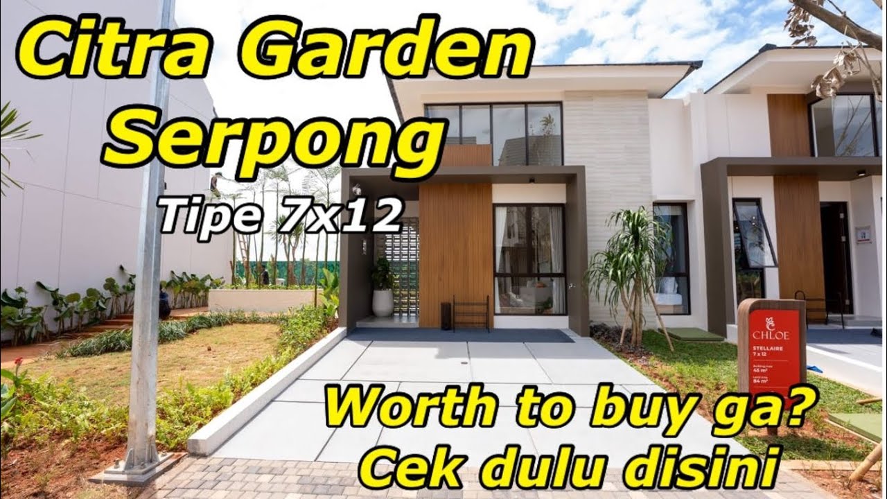CITRA GARDEN SERPONG EMANG WORTH TO BUY❓❓CLUSTER CHLOE TIPE 7X12 | PROYEK CIPUTRA DKT BSD | BID EP10
