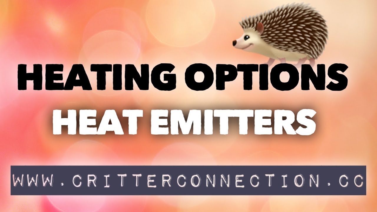 Heating for Hedgehogs ~ heat emitters