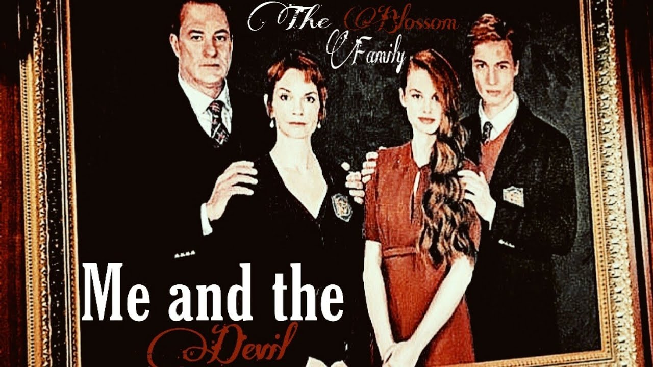 The Blossom Family || Me and the devil
