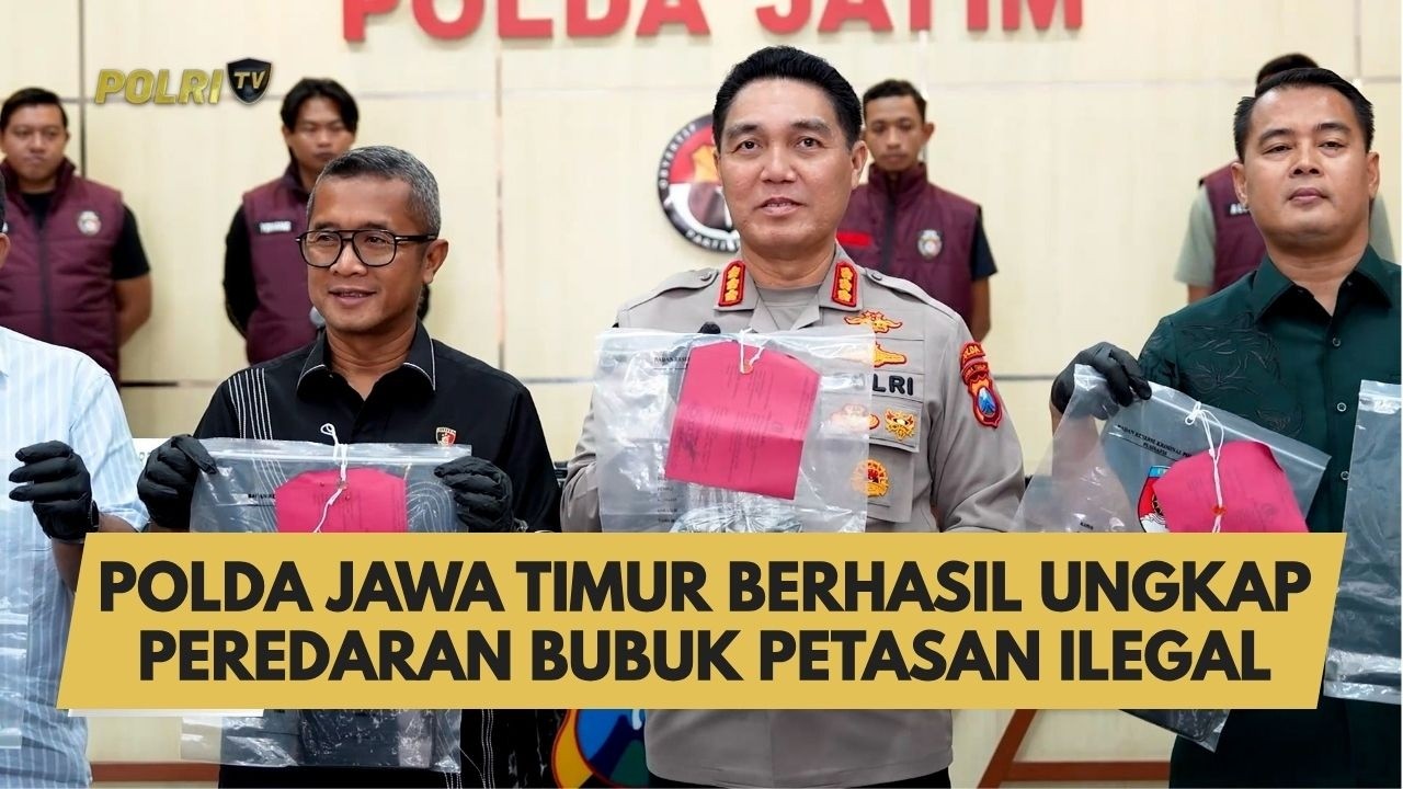 POLDA JAWA TIMUR BERHASIL UNGKAP PEREDARAN BUBUK PETASAN ILEGAL