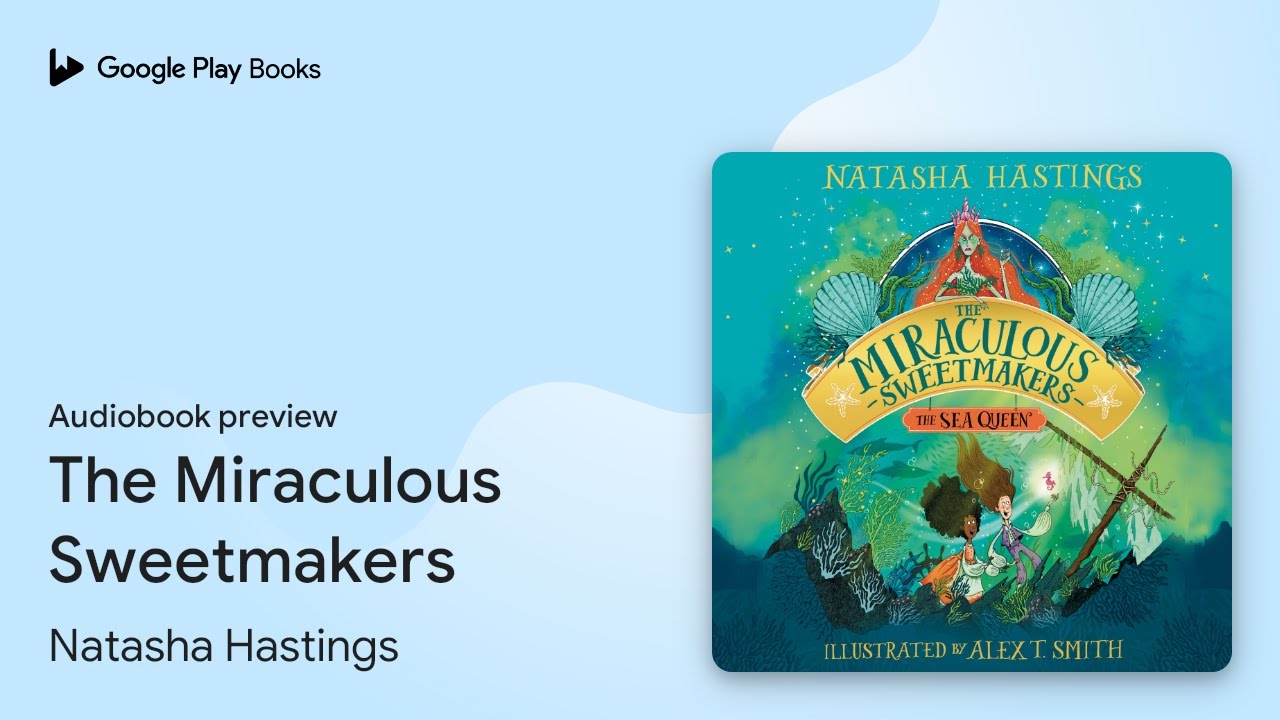 The Miraculous Sweetmakers Book 2 by Natasha Hastings · Audiobook preview