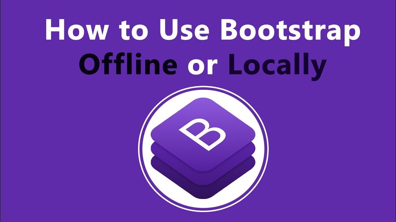 How to Use Bootstrap Offline or Locally - Step By Step
