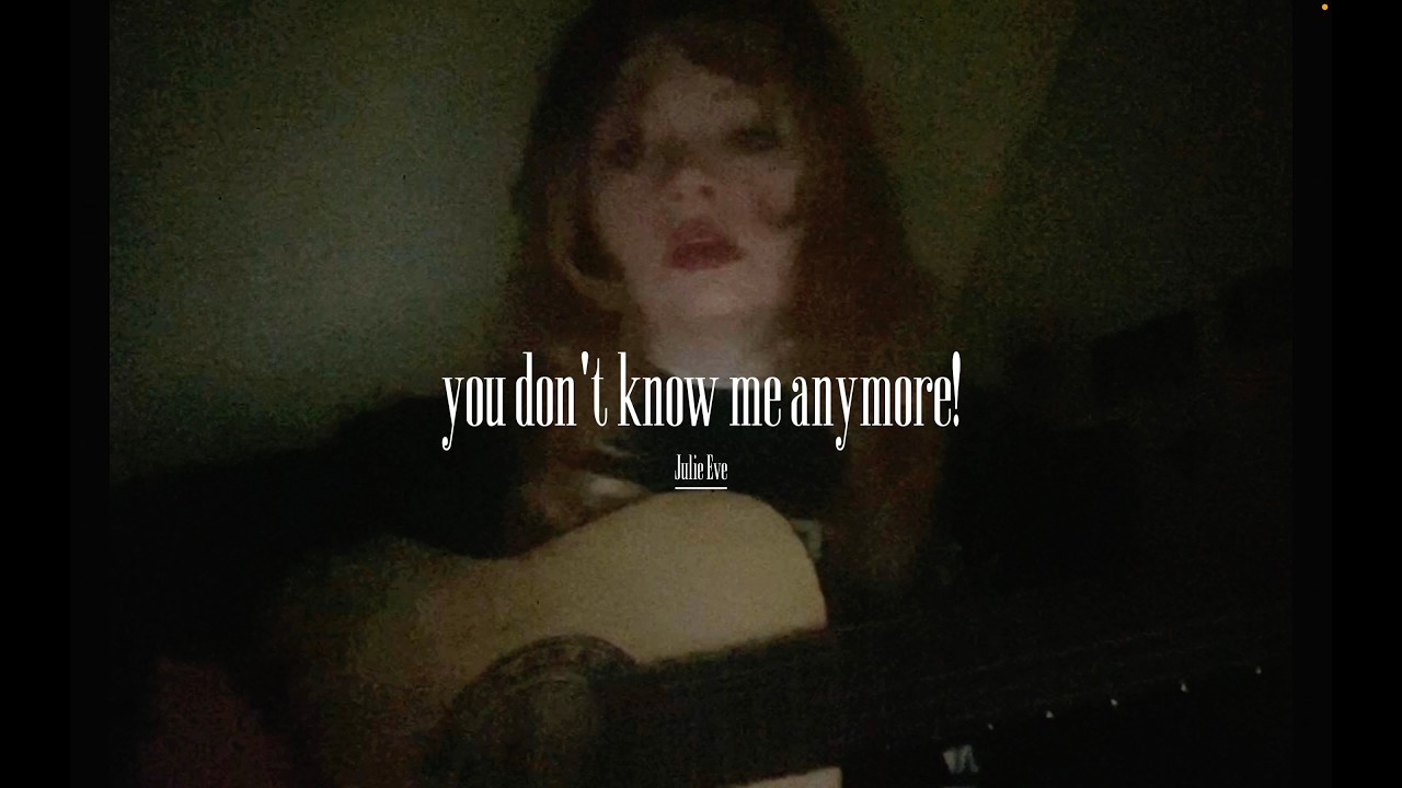 you don't know me anymore! (original song)